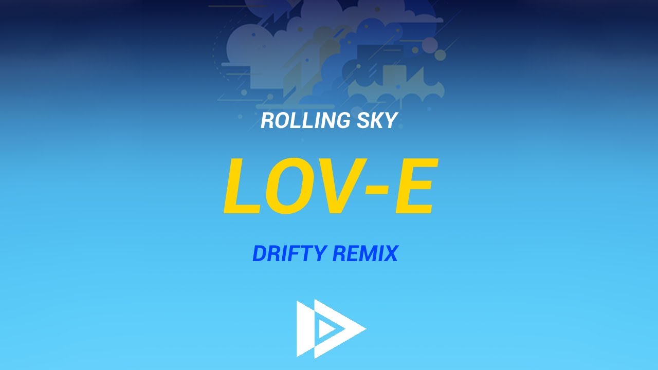 Rolling Sky - Lov-E (drifty Remix)