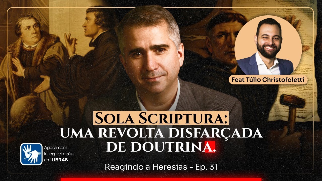 Sola Scriptura? | Reagindo a Heresias - Ep. 31