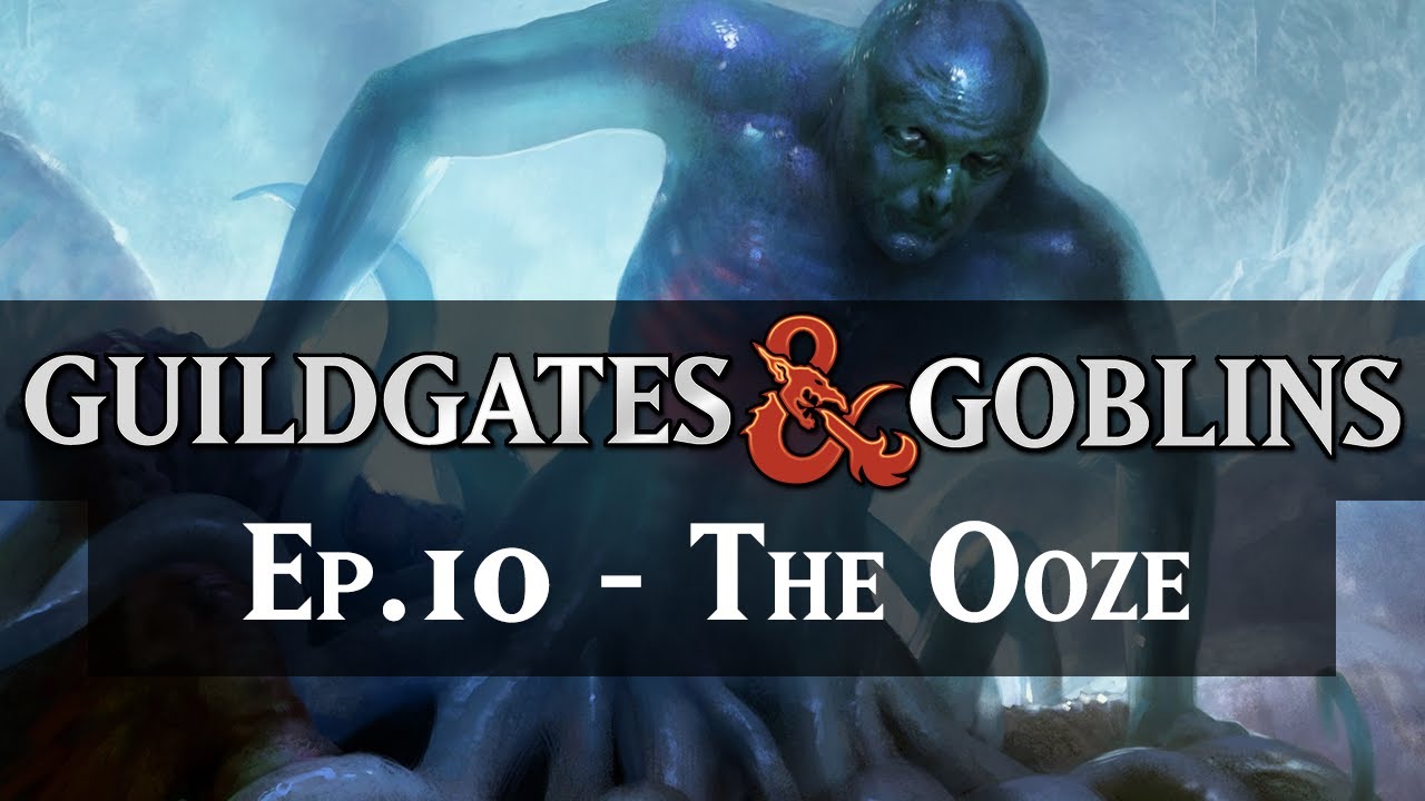 The Ooze | Guildgates & Goblins Ep #10 [Ravnica DnD]