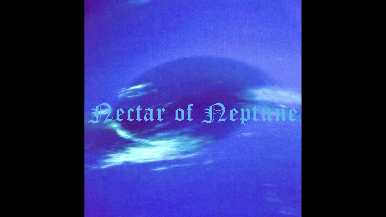 Nectar of Neptune (slowed instrumental)