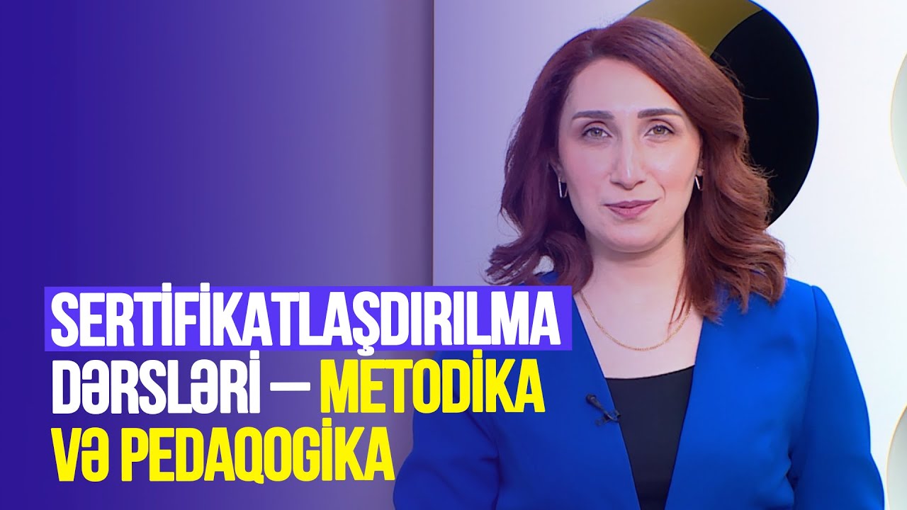 Təhsilverənlərin sertifikatlaşdırılması dərsləri | Metodika və pedaqogika | DƏRS 40