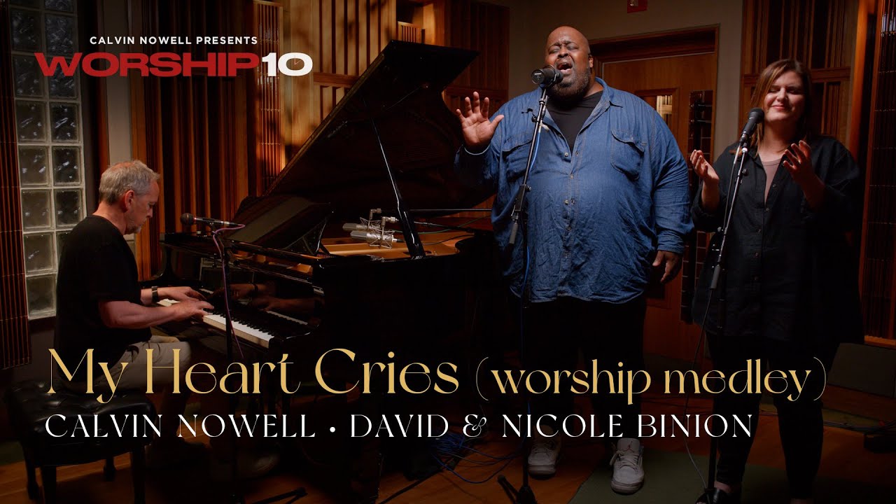 Calvin Nowell Featuring David and Nicole Binion- My Heart Cries Worship Medley
