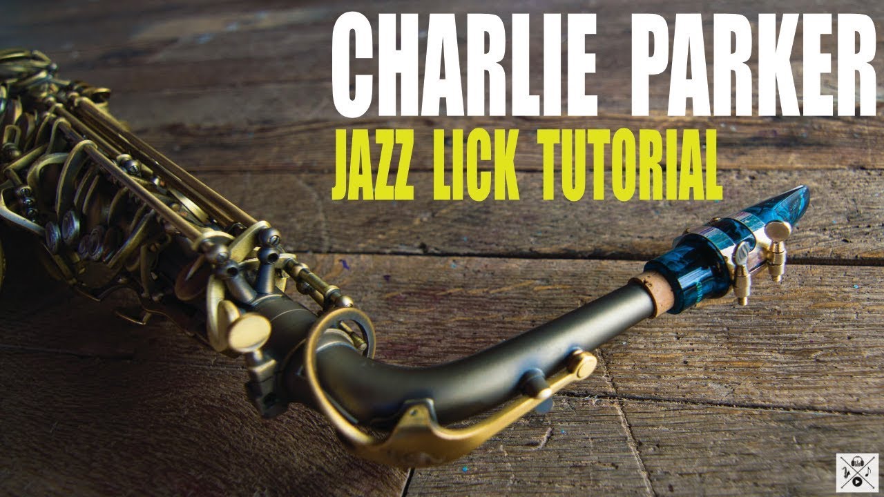 CHARLIE PARKER JAZZ LICK TUTORIAL
