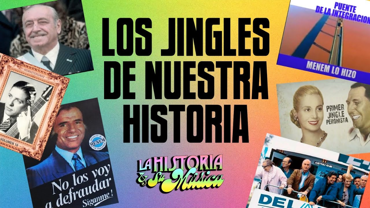 JINGLES POLÍTICOS ARGENTINOS | LA HISTORIA Y SU MÚSICA