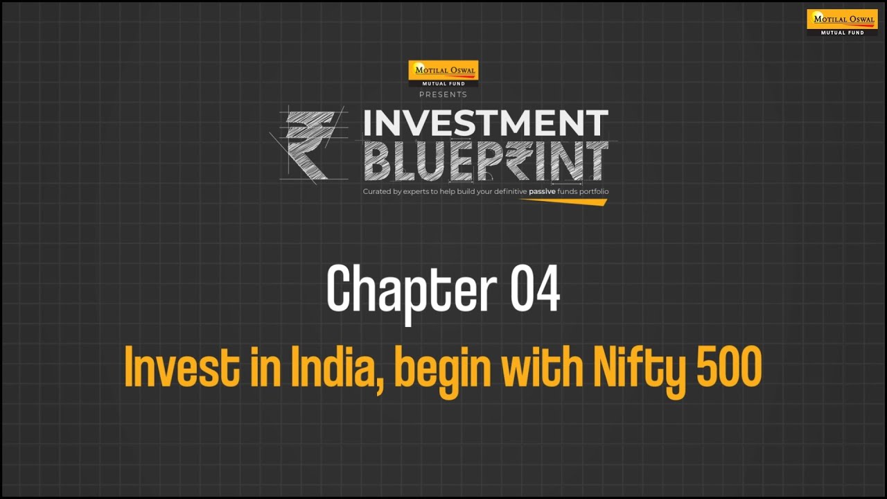 Investment Blueprint | Chapter 4: Invest in India, begin with Nifty 500 Index