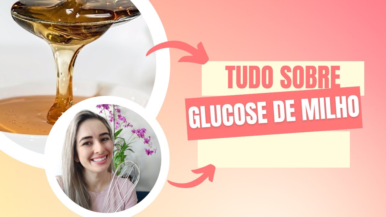 TUDO SOBRE GLUCOSE DE MILHO