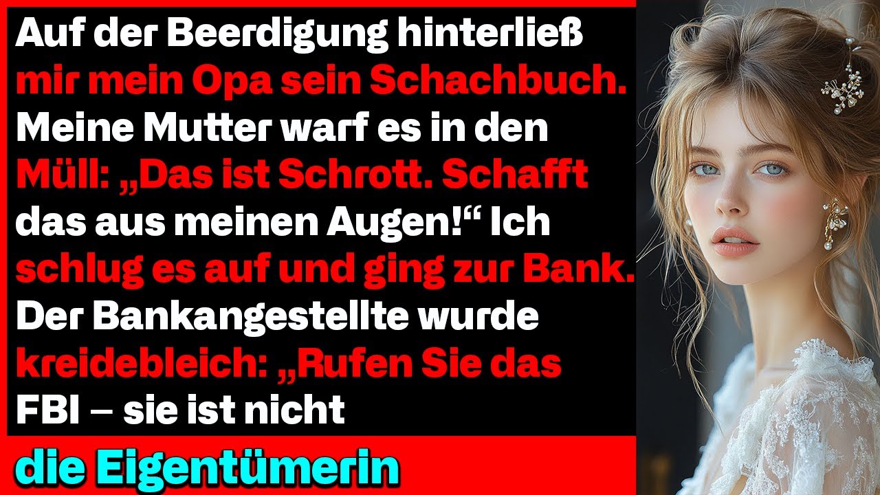 Schafft diesen Schrott aus meinen Augen Meine Mutter war Opas Erbe weg ich öffnete es und entdeckte
