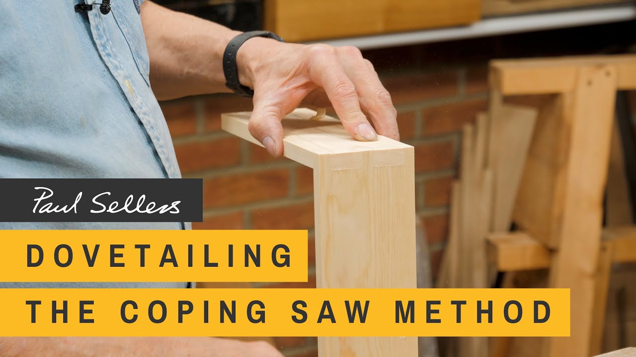 Dovetailing - The Coping Saw Method | Paul Sellers