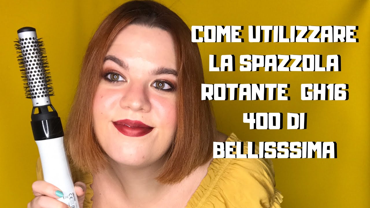 PIEGA IN CASA COME DAL PARRUCCHIERE CON LA SPAZZOLA ROTANTE GH 16 400 DI BELLISSIMA I BEBIBI