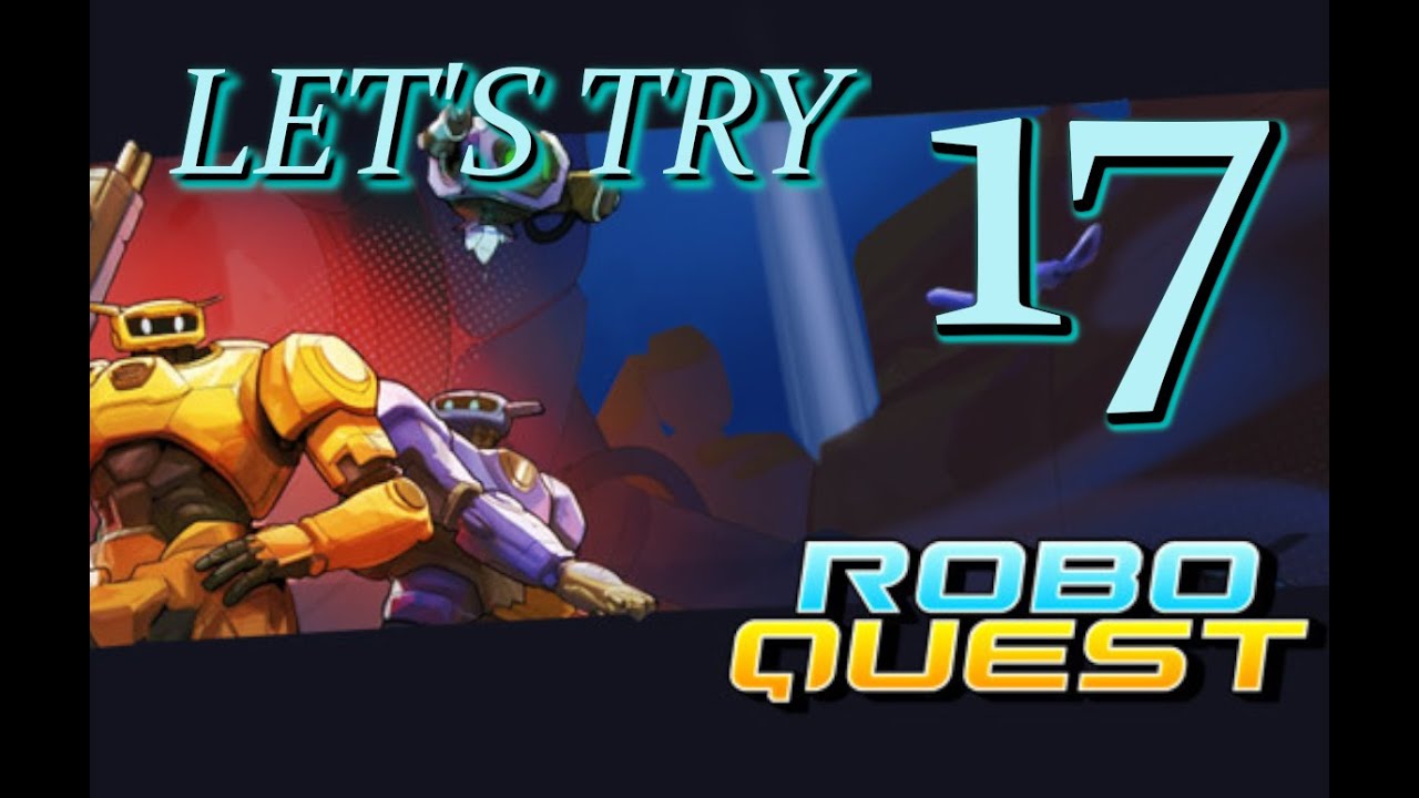 Let's Try: Roboquest - Brother Bring The Flamer #17