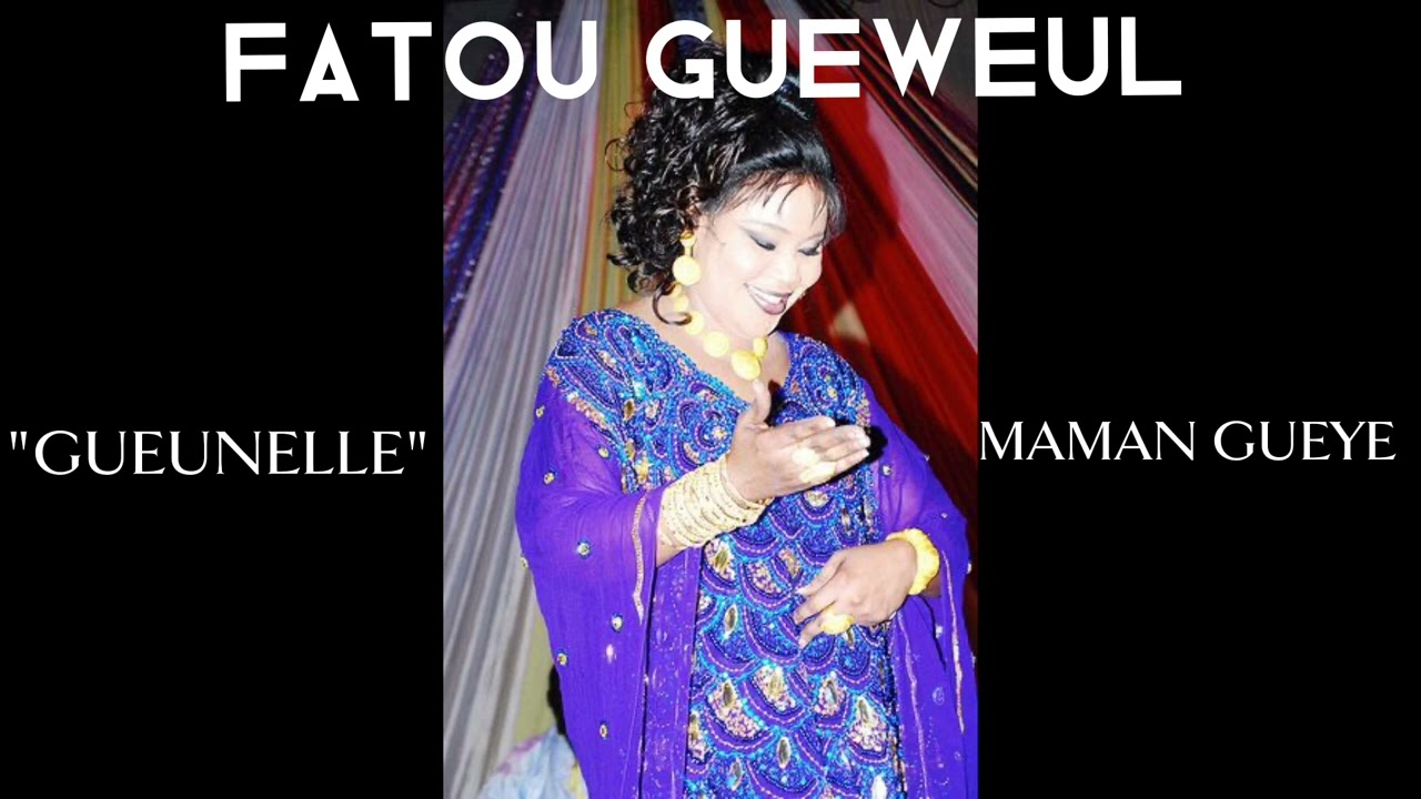 Fatou Gueweul - Guenell (Maman Gueye)