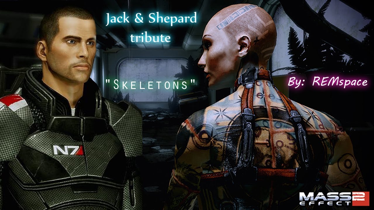 Mass Effect 2 Music Video - Jack & Shepard tribute (Skeletons)