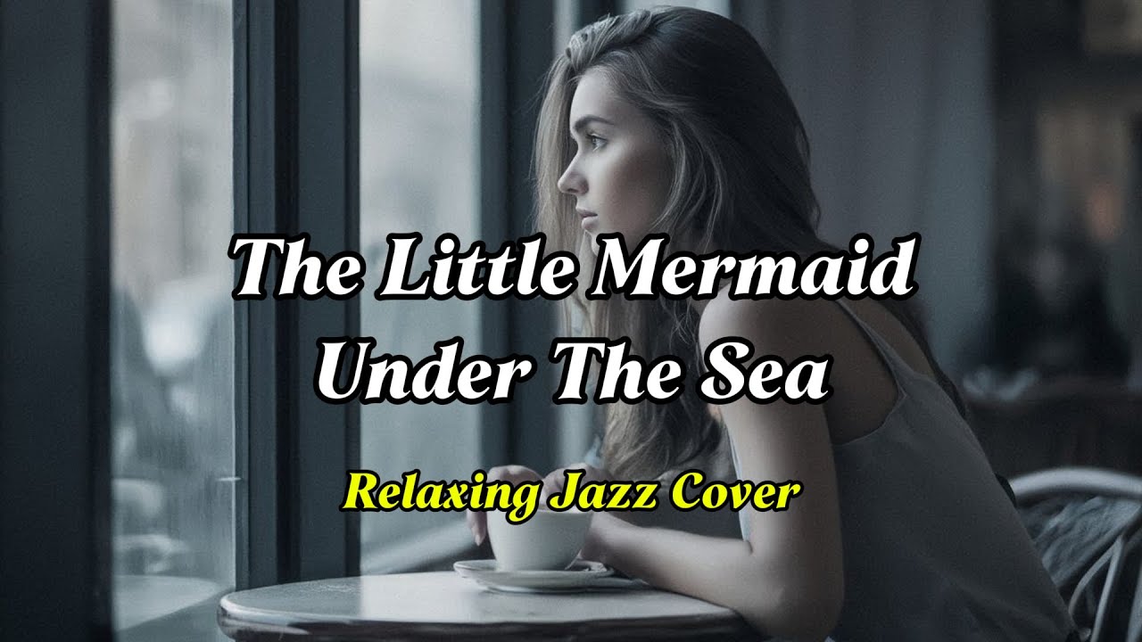 [Pop Jazz] Under The Sea (Relaxing Jazz Cover) ✨ Smooth & Sophisticated Disney Piano