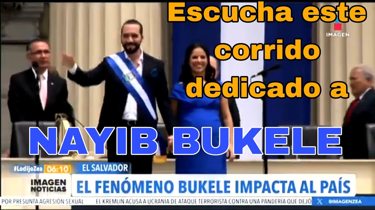 BUKELE, grupo Norteño mexicano le compone está bonita canción al presidente de El Salvador 