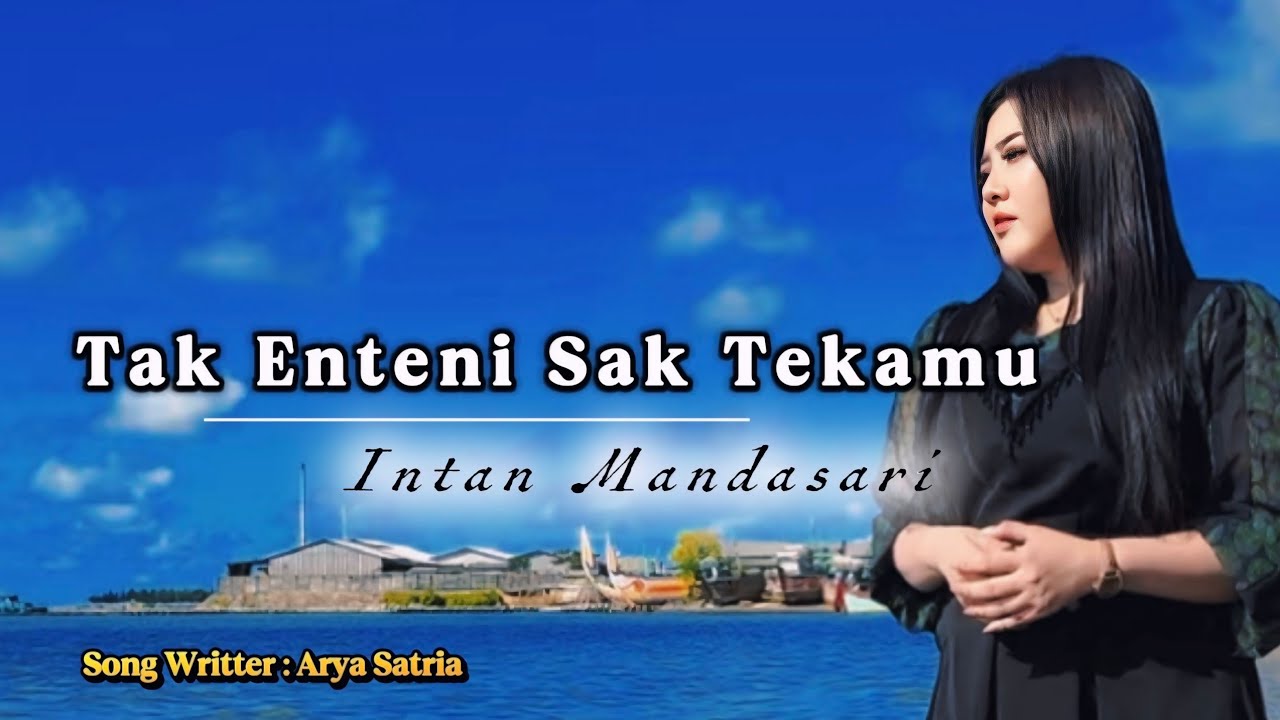 Tak Enteni Sak Tekamu - Intan Mandasari