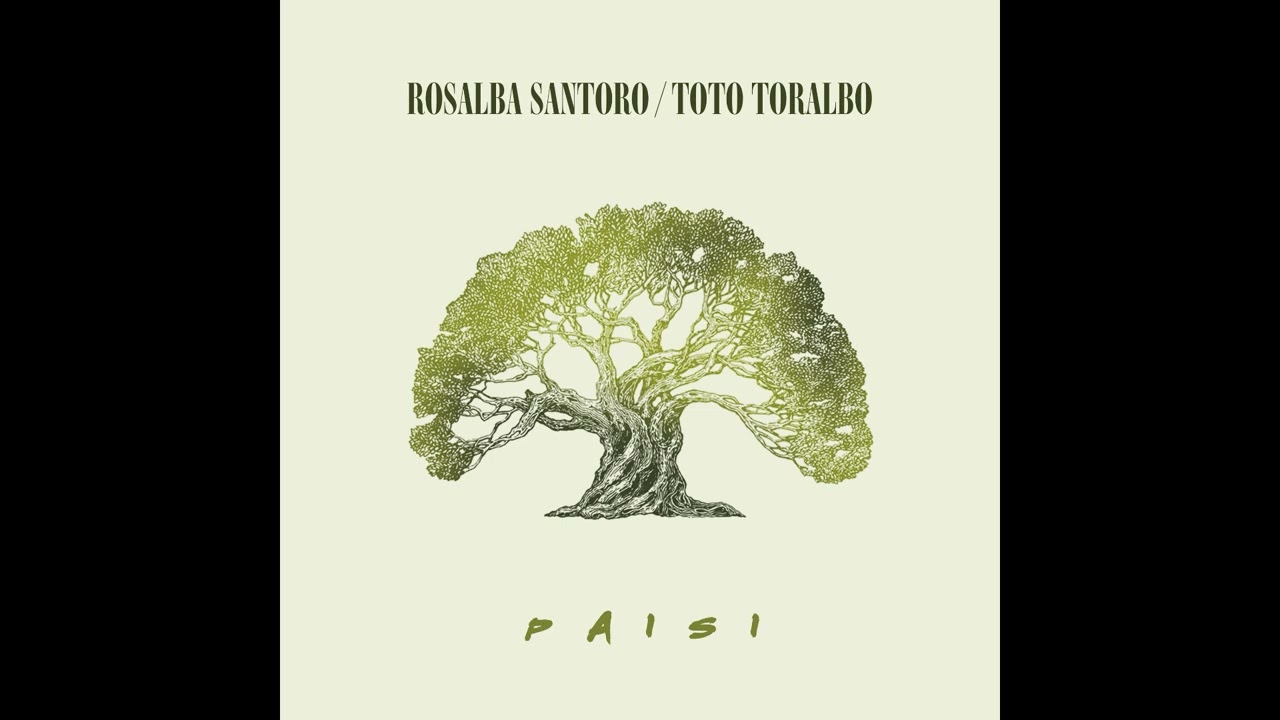Rosalba Santoro feat. Toto Toralbo - Paisi