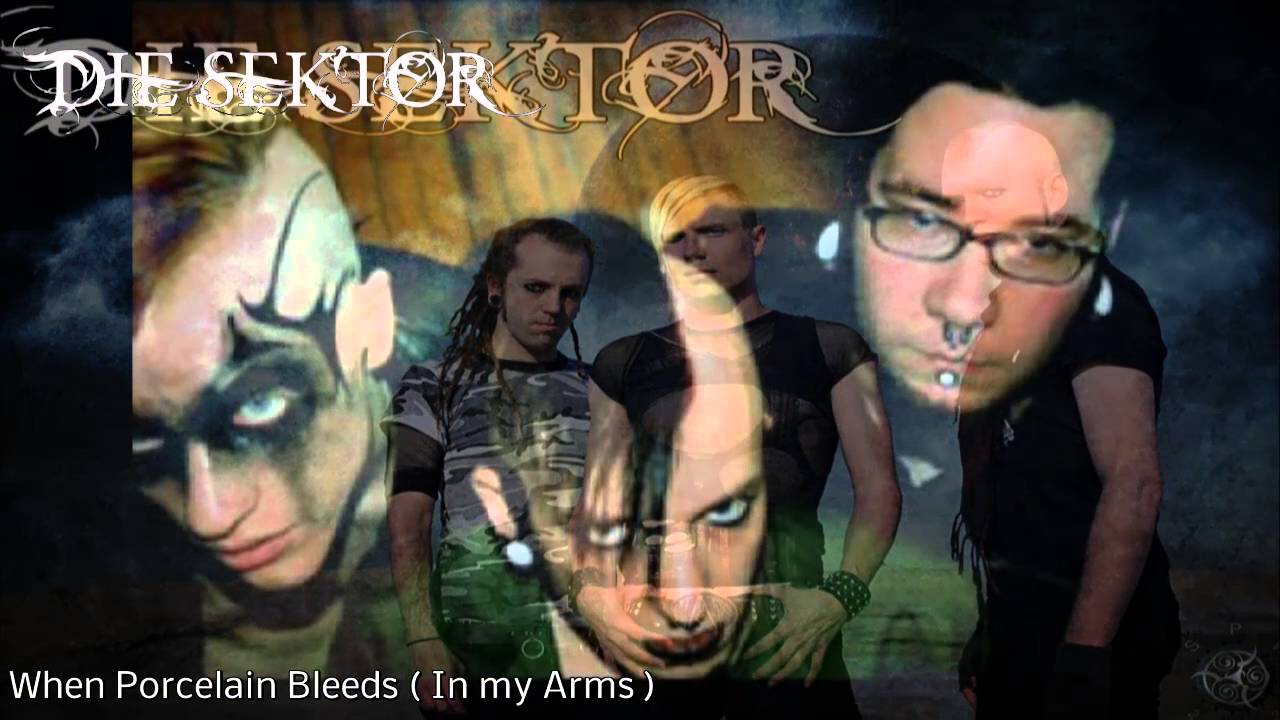 Die Sektor - When Porcelain Bleeds ( In my Arms )