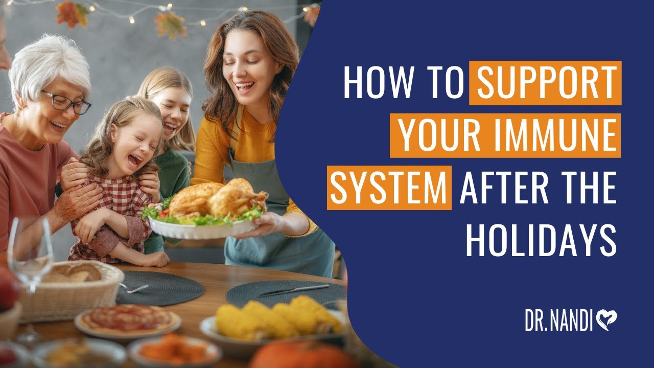 How to Support Your Immune System After the Holidays | Dr. Partha Nandi