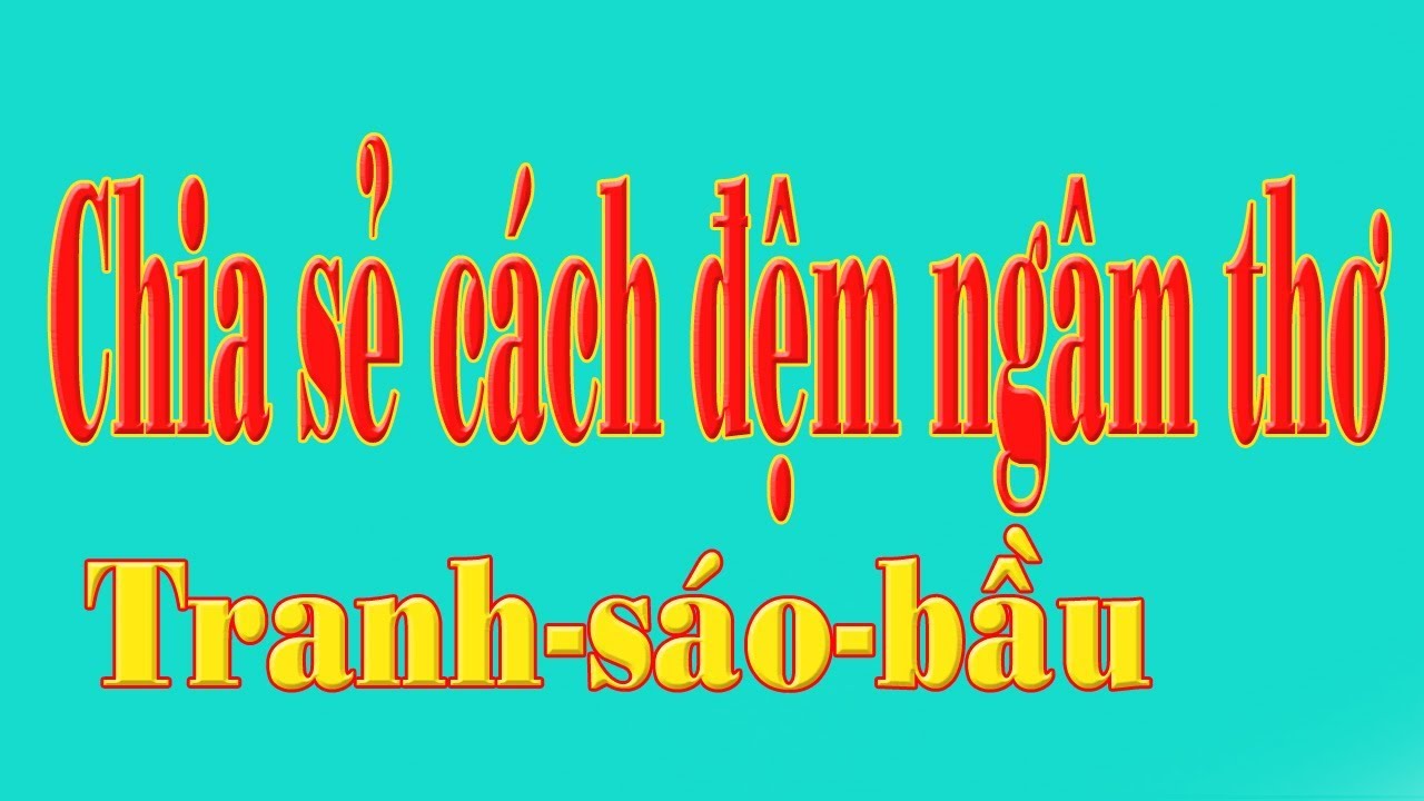 Chia sẻ cach đệm ngâm thơ Tranh  sáo bầu