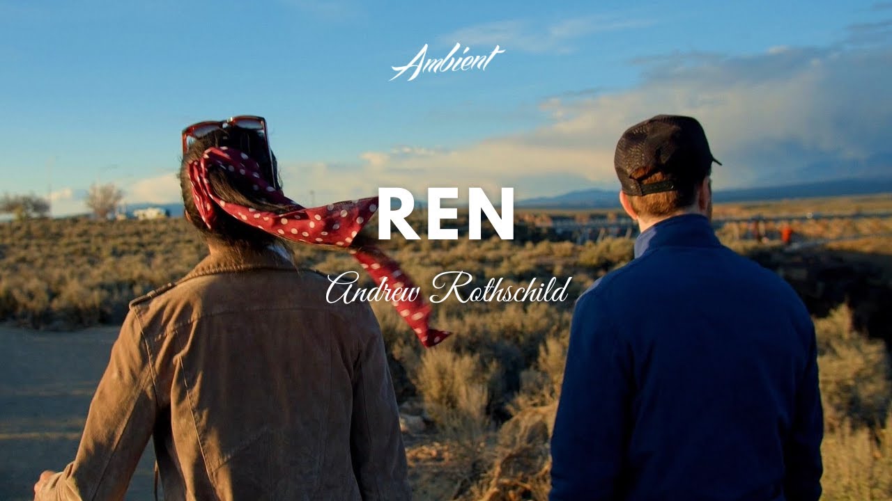 Andrew Rothschild - Ren (Music Video)
