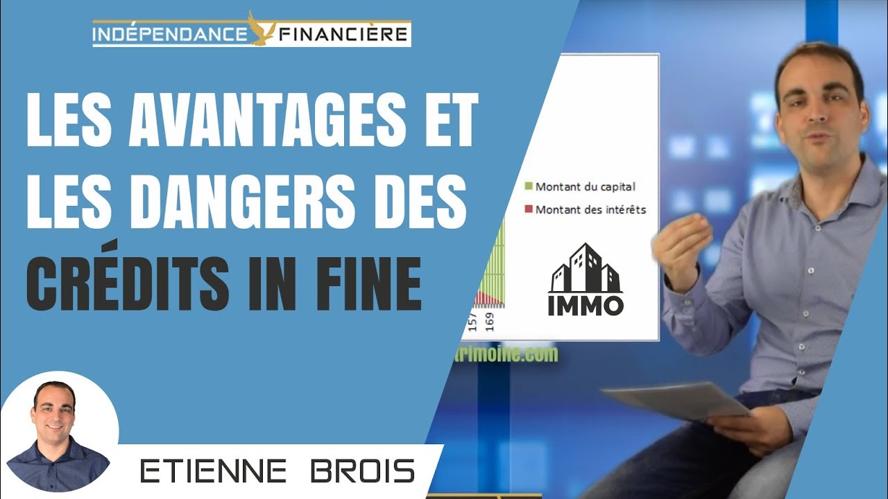 Les Avantages et les Dangers des crédits In Fine