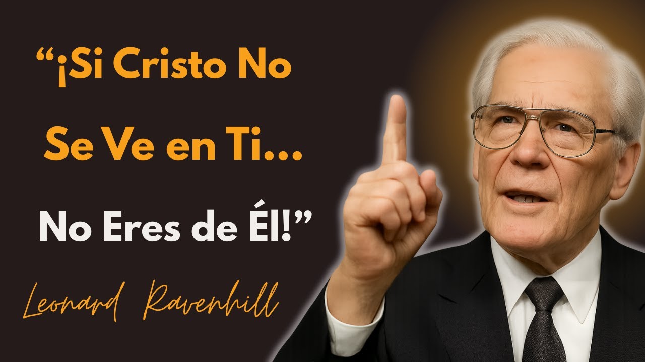 “¡Si Cristo No Se Ve en Ti… No Eres de Él!” | Leonard Ravenhill