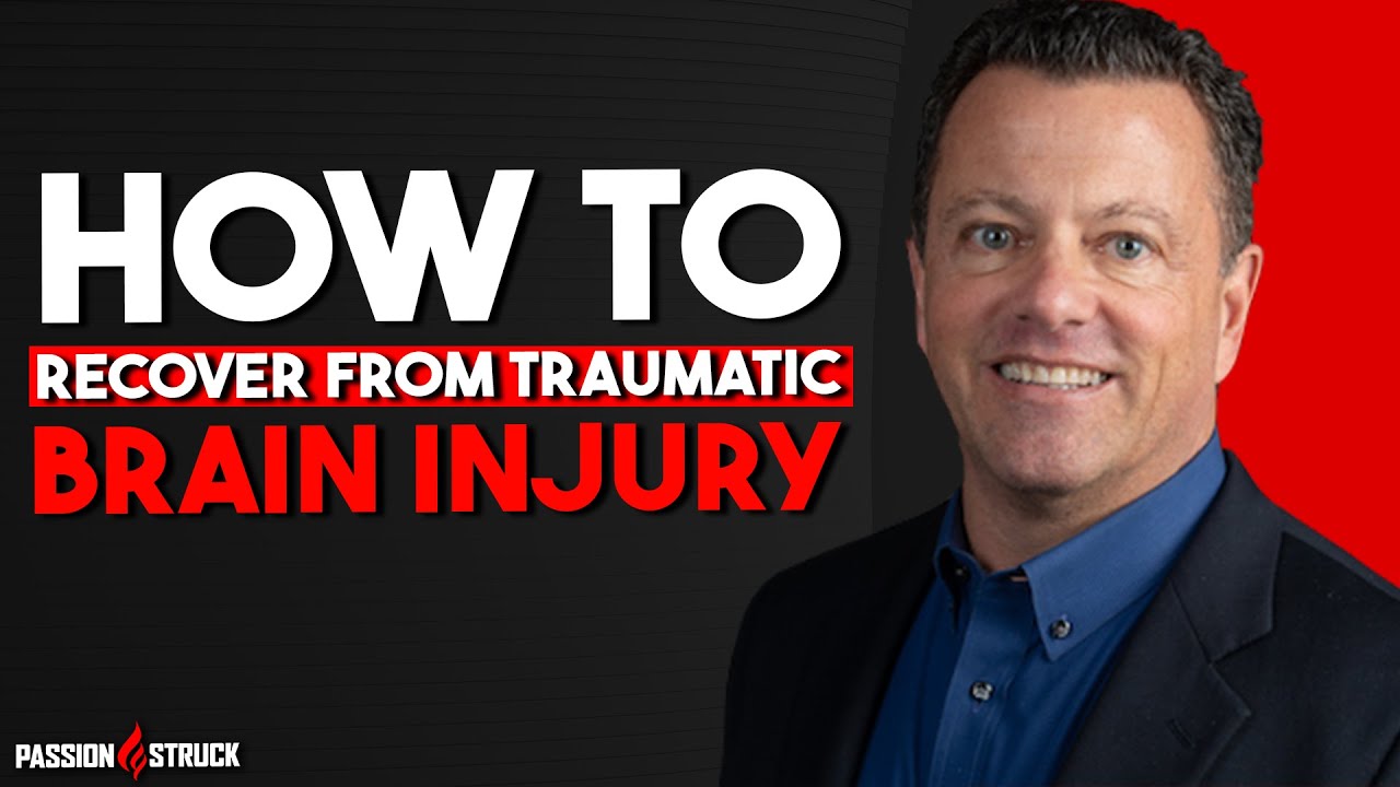 How to Recover From Traumatic Brain Injury | Colonel Michael Lewis MD | Passion Struck Podcast