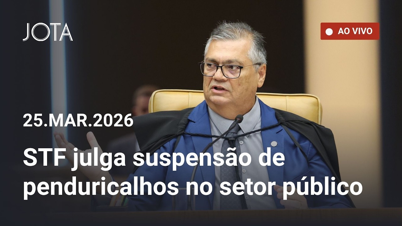 STF - Suspens&atilde;o de 'penduricalhos' no servi&ccedil;o p&uacute;blico - sess&atilde;o de 25/3/2026