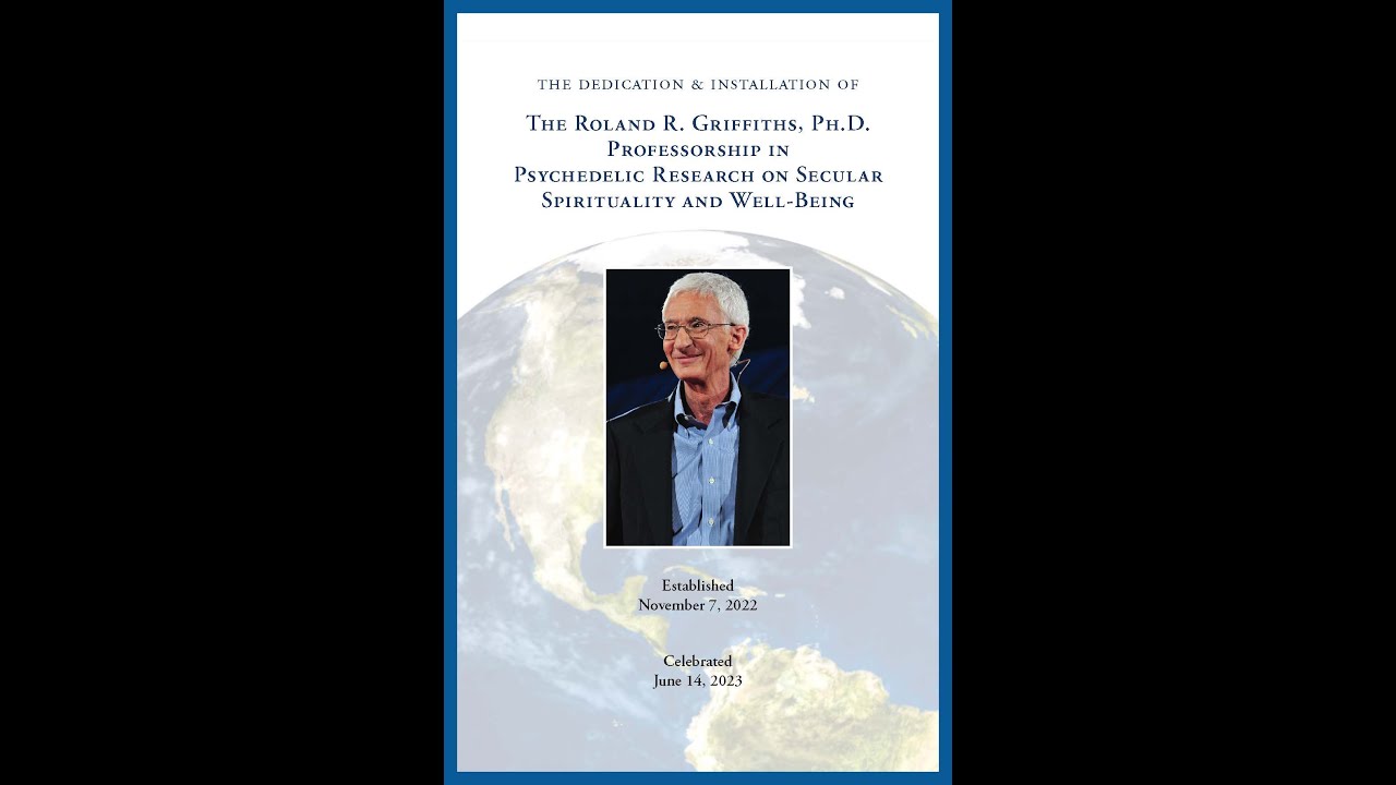 Roland R. Griffiths, PhD Professorship in Psychedelic Research on Secular Spiritualty and Well-Being