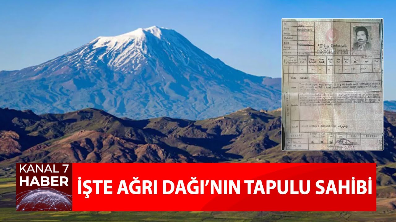 İşte Ağrı Dağı'nın Tapulu Sahibi!  “Ağrı Dağı Benim