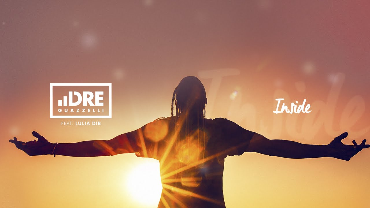 Dre Guazzelli feat. Lulia Dib - INSIDE (Clipe Oficial)