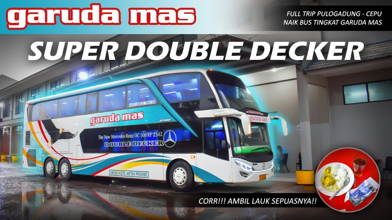 JAKARTA - CEPU || Satu - Satunya Bis Tingkat Yg Lewat Hutan Blora, Trip Report Bus GARUDA MAS SDD