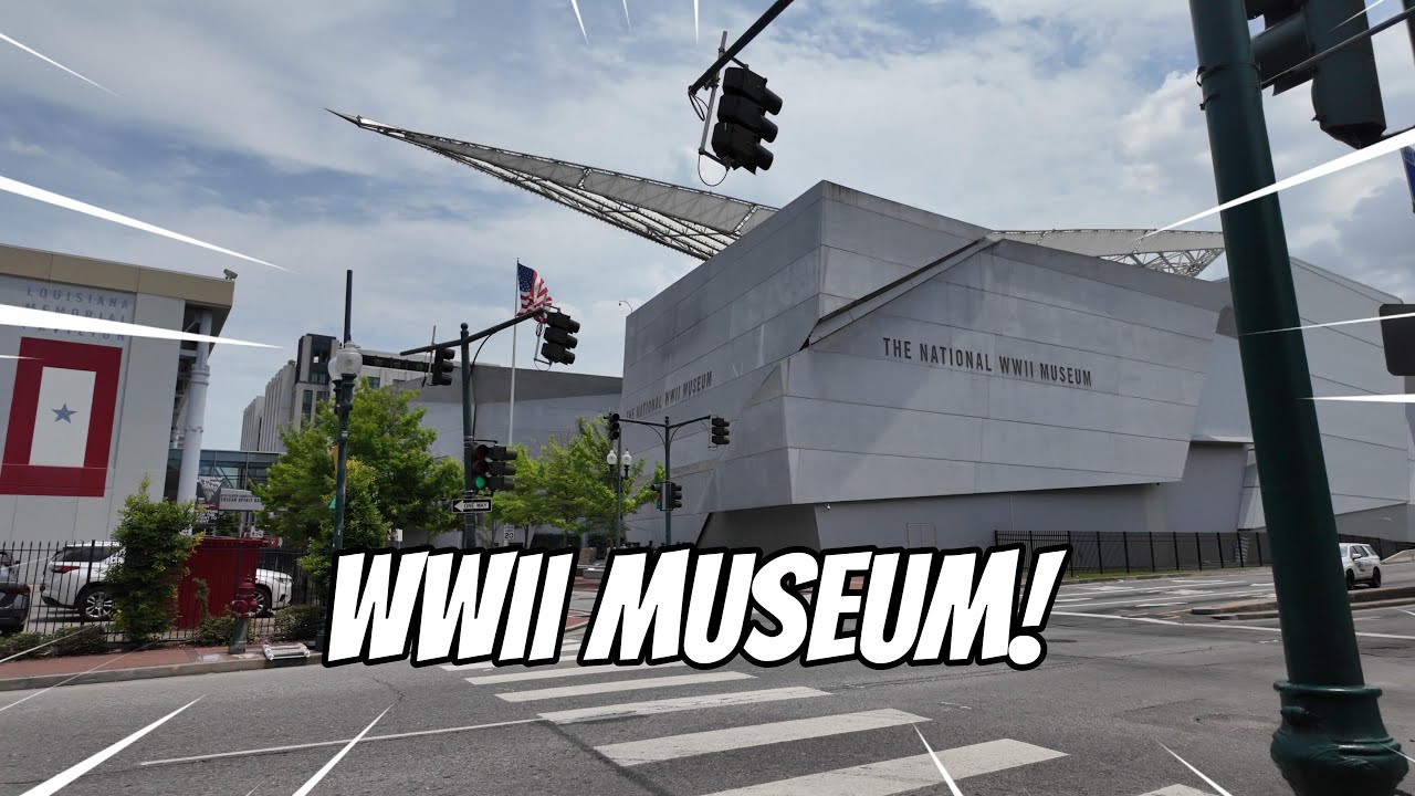 The National World War II Museum!