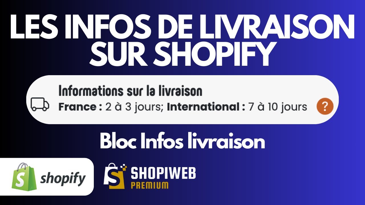 Comment utiliser le bloc Infos Livraison sur SHOPIWEB PREMIUM (Tutoriel Complet)