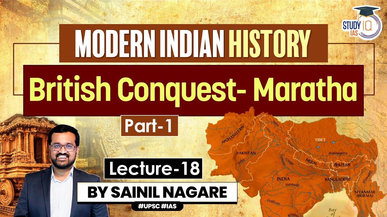 Lecture 18:  British Conquest - Maratha (Part-1) | Modern Indian History | One-Stop Solution
