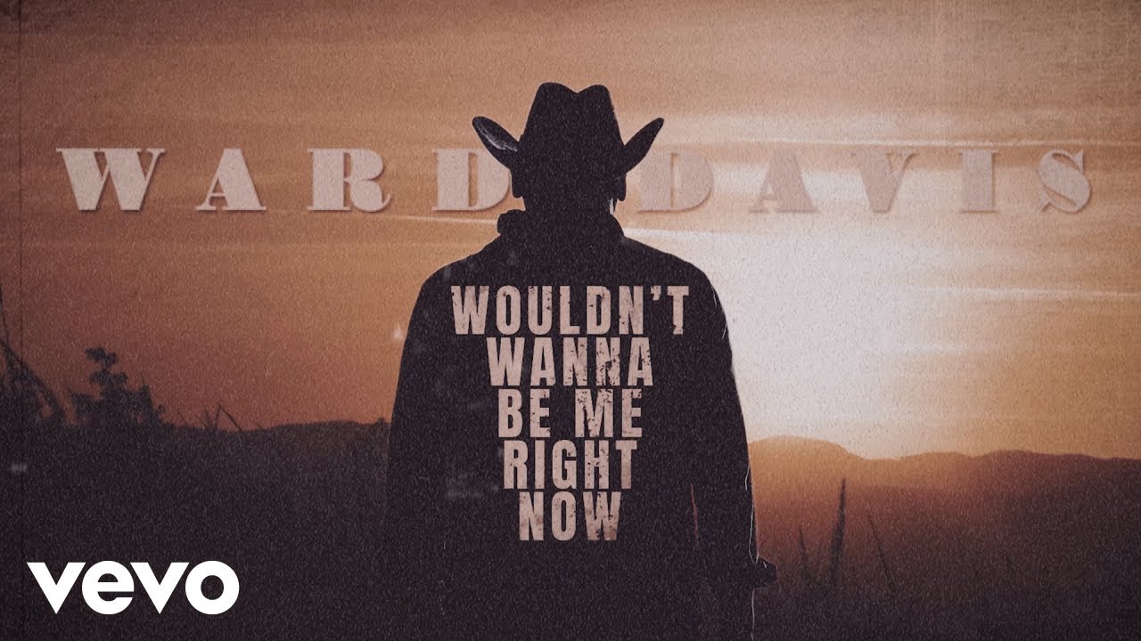 Ward Davis - Wouldn&rsquo;t Wanna Be Me Right Now (Official Lyric Video)