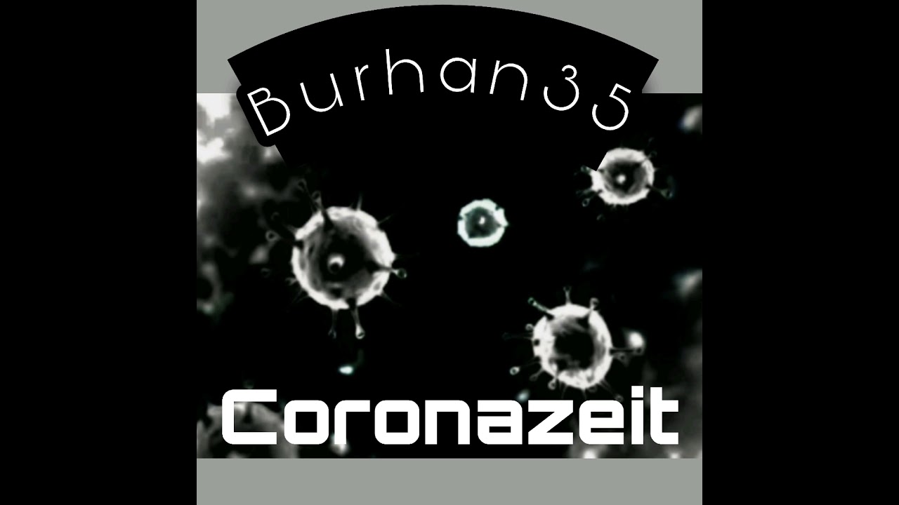 Burhan35 - Coronazeit