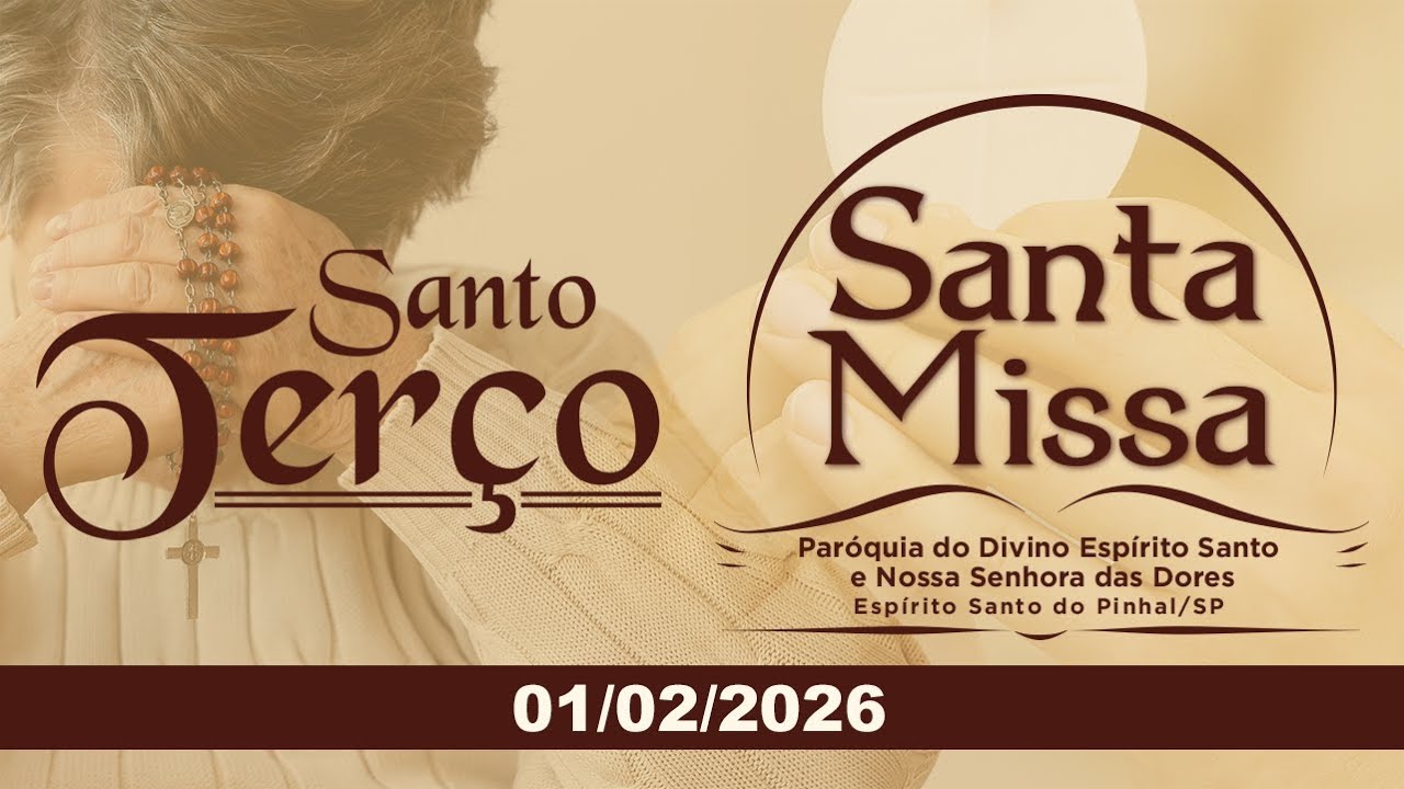 Santo Terço e Santa Missa |  4º Domingo do Tempo Comum - 01/02/2026 - AO VIVO