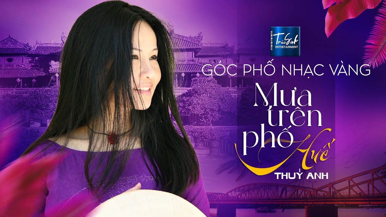 Nếu Vắng Anh & Mưa Trên Phố Huế | Thúy Anh