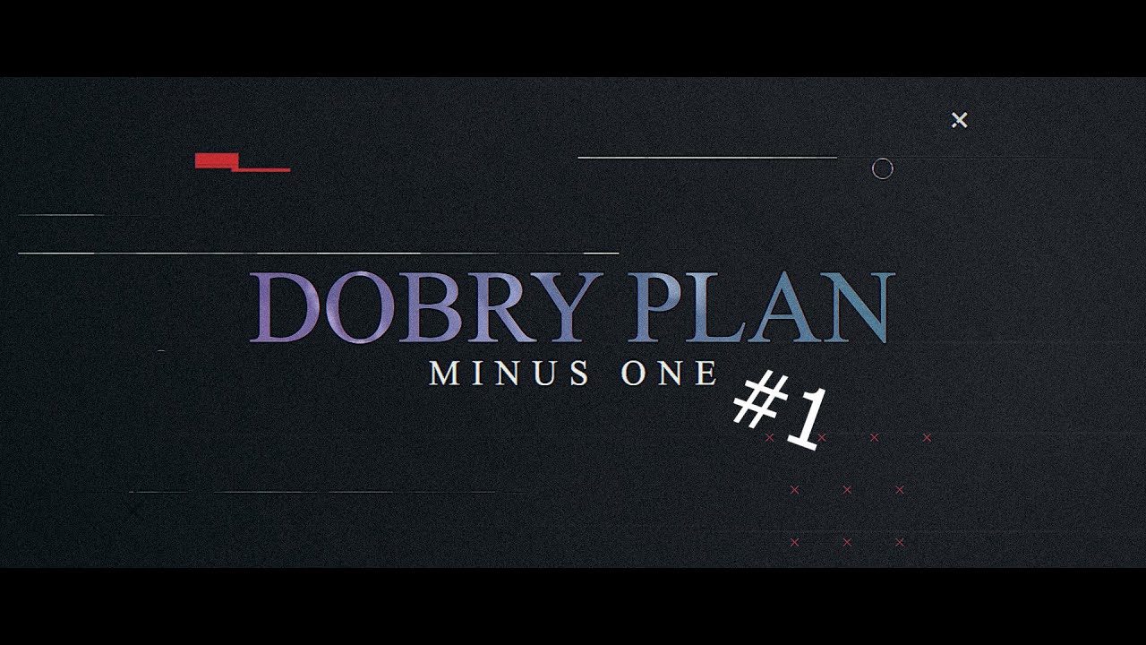 ,,Dobry Plan Minus One / Michał Książek - Misja (Making of). #1