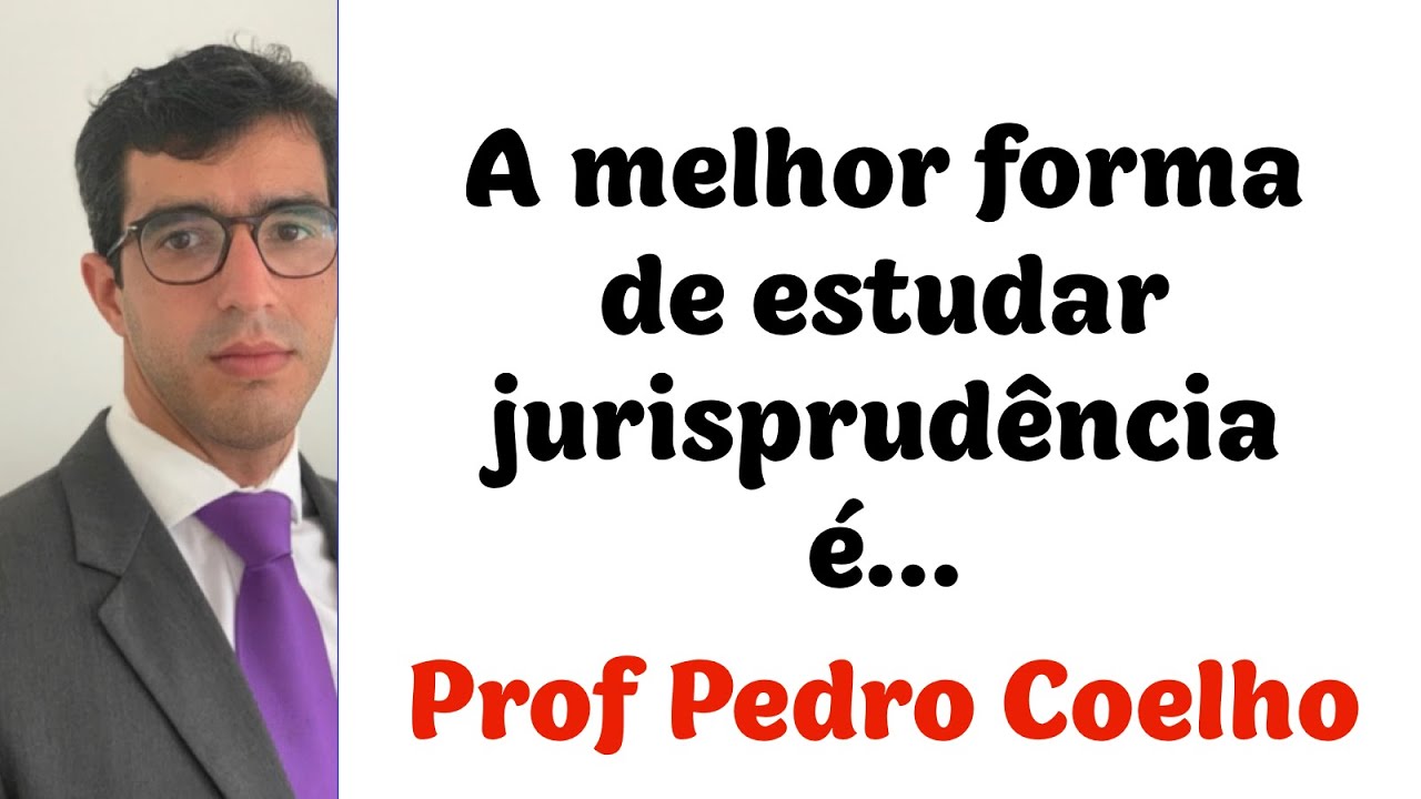 🔴A melhor forma de estudar jurisprudência|PROF PEDRO COELHO🔴