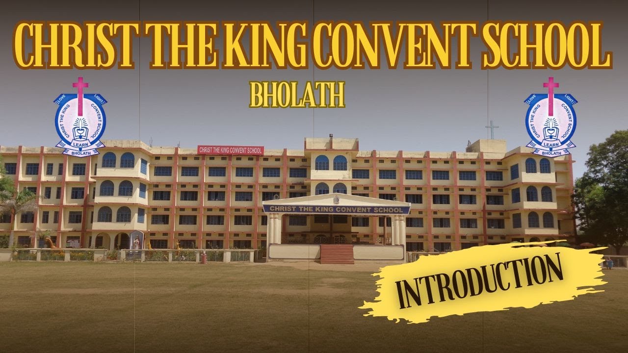 Christ The King Convent School, Bholath INTRO.....