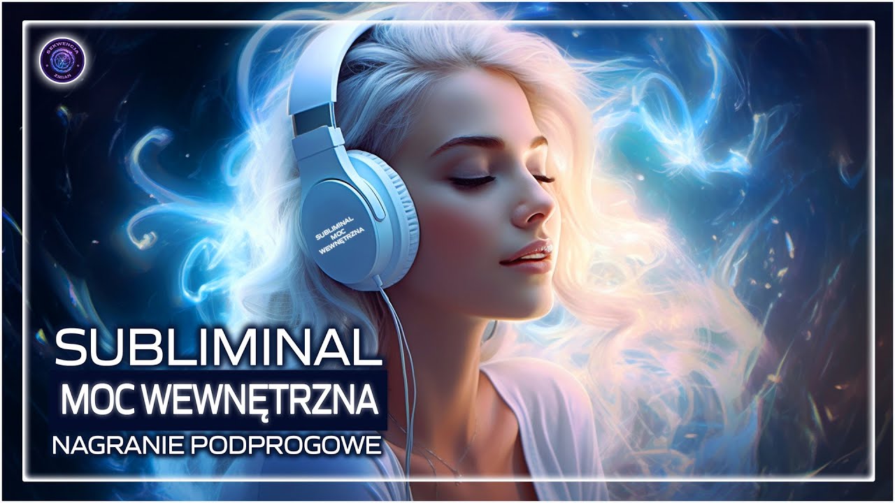 Subliminal Moc Wewnętrzna - Nagranie Podprogowe. Medytacja Podprogowa.
