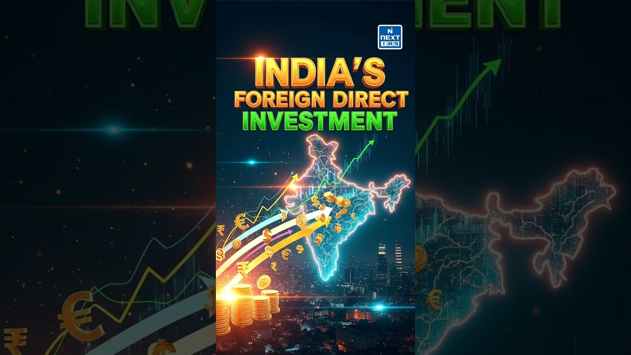 Foreign Direct Investment | FDI | Daily News Analysis | DNA Short | NEXT IAS