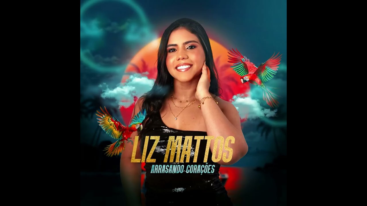 Liz Mattos – Arrasando Corações (EP Completo) | Arrocha & Pop Romântico.