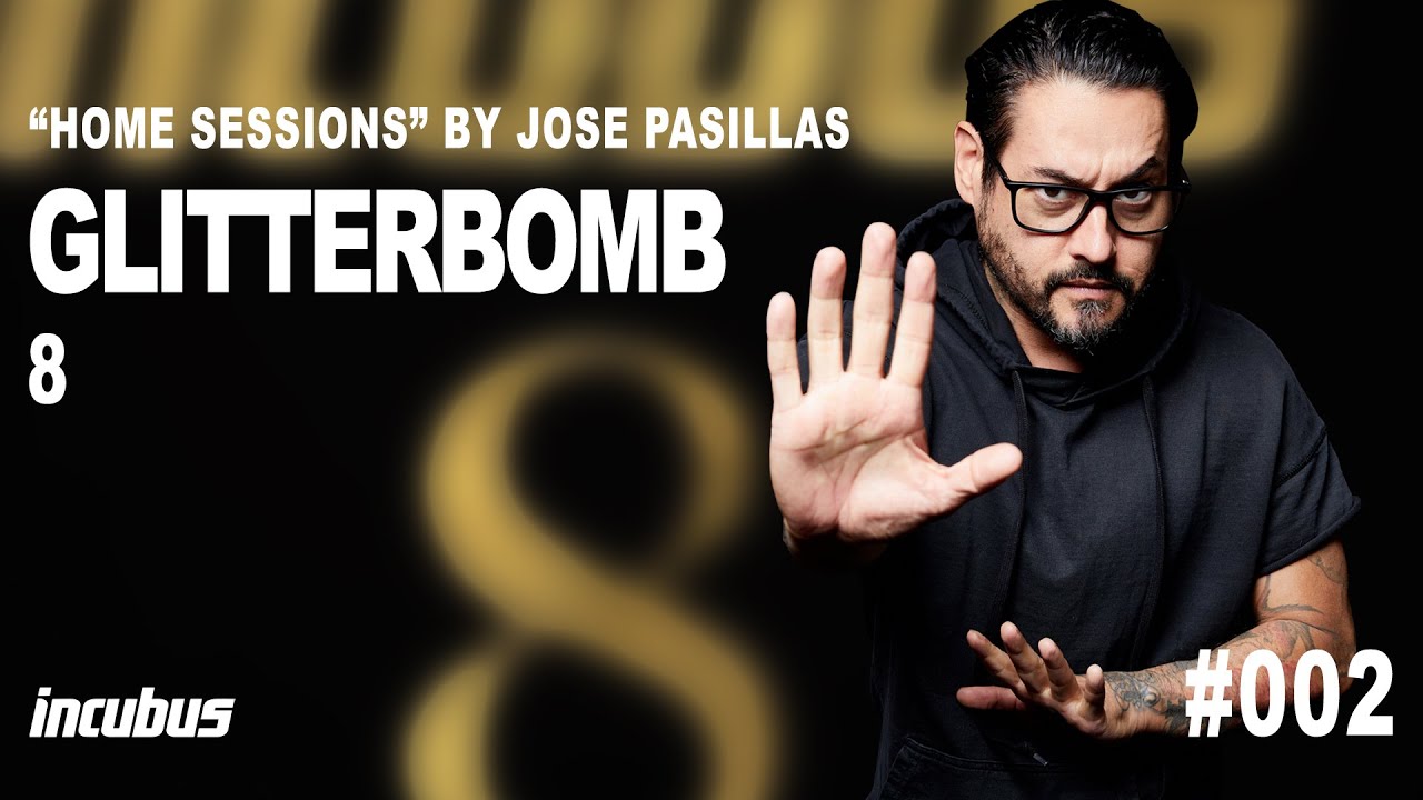 Incubus - José Pasillas: Glitterbomb (Home Performance)
