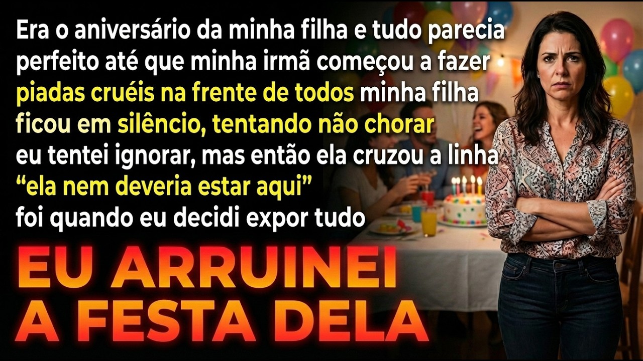 Minha irm&atilde; humilhou minha filha na festa de anivers&aacute;rio dela &mdash; ent&atilde;o eu revelei um segredo na frente