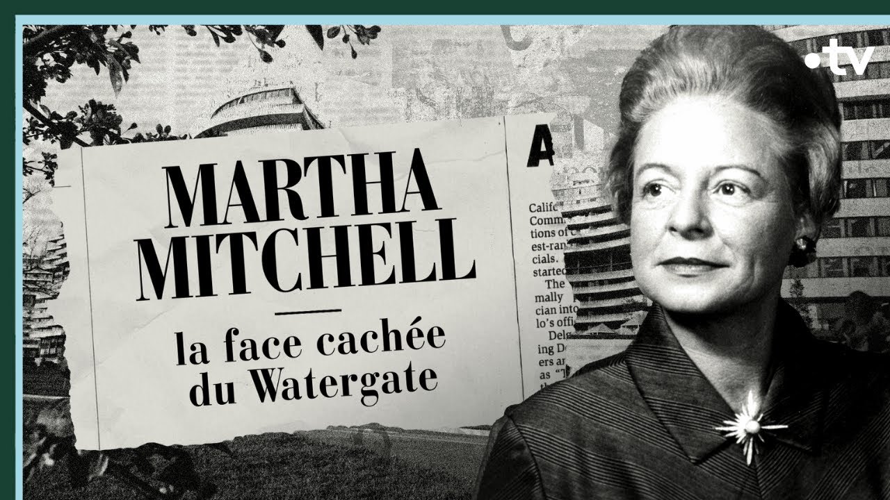 Martha Mitchell, la face cachée du Watergate - Culture Prime