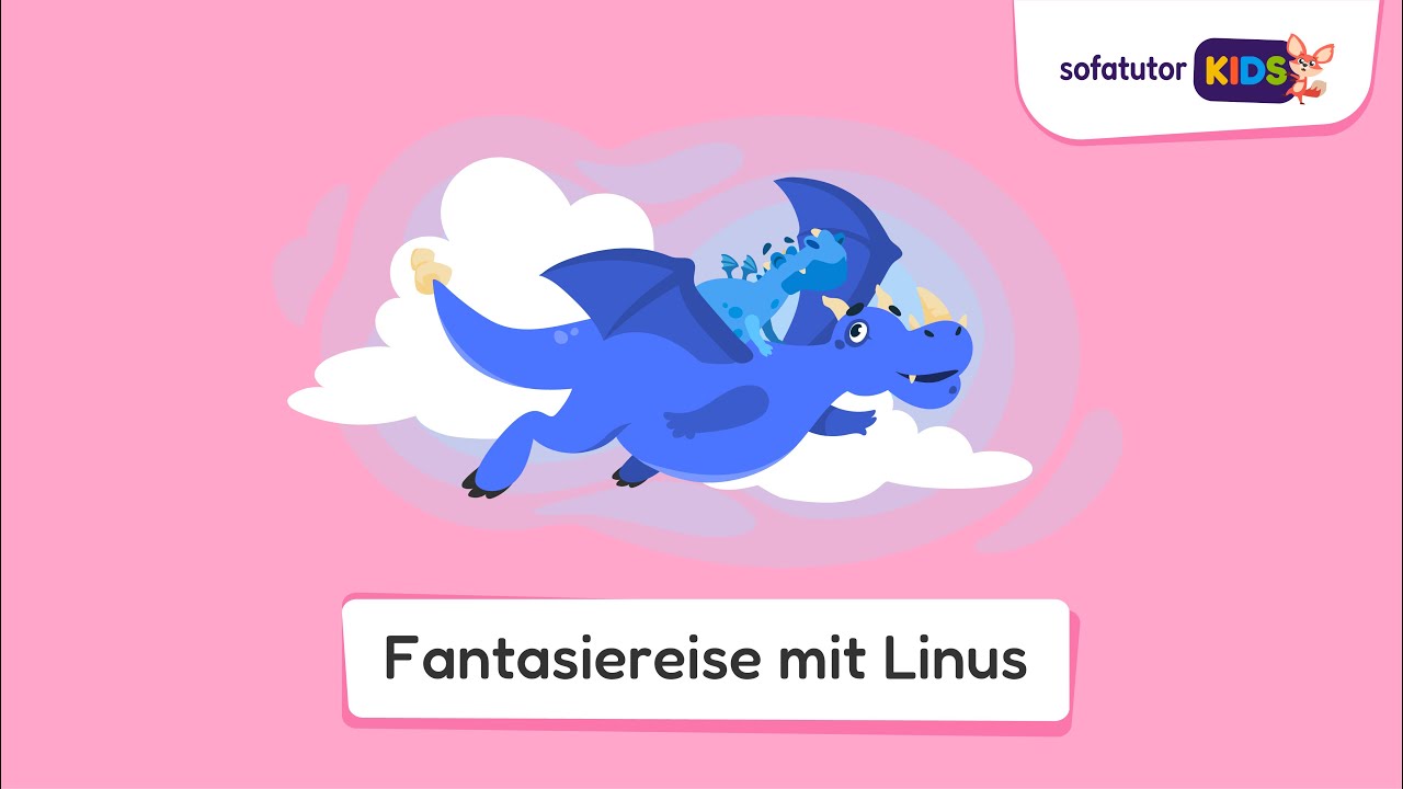 Fantasiereise mit Linus - Ein Märchen von sofatutor KIDS