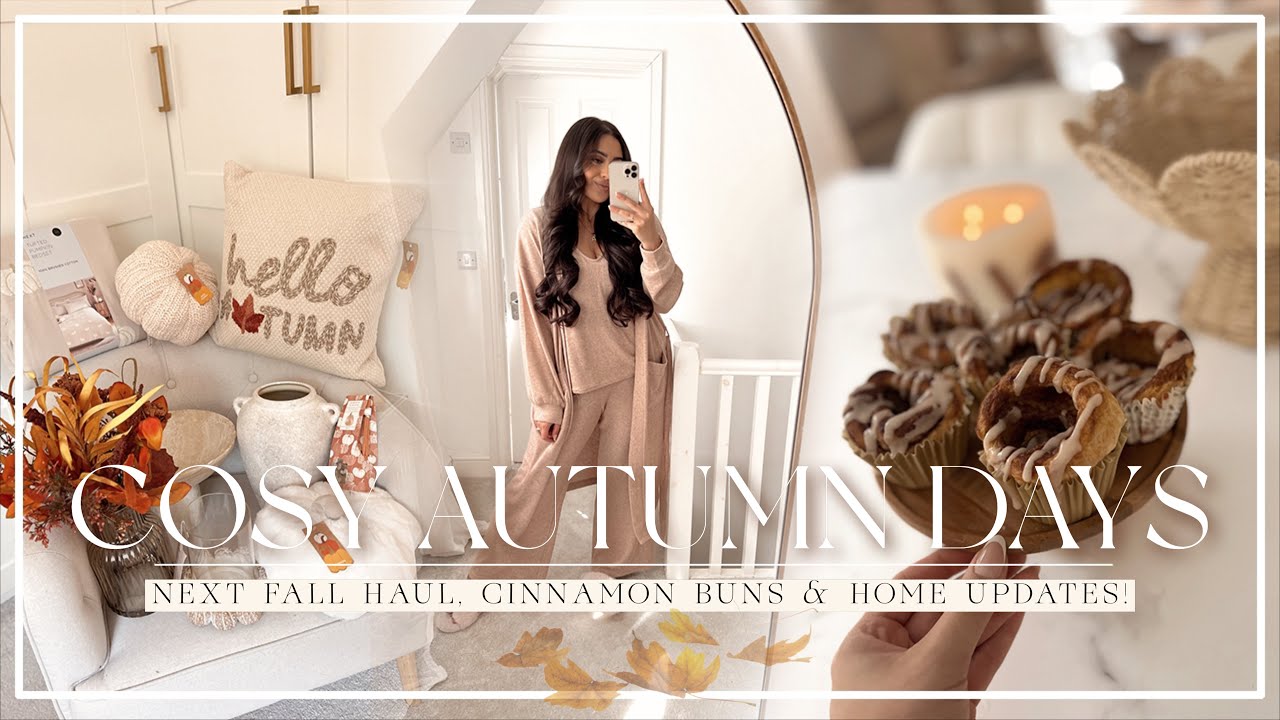 COSY AUTUMN DAYS | NEXT FALL HAUL, CINNAMON BUNS & HOME UPDATES!